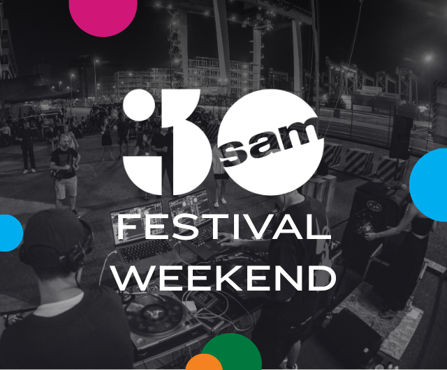 SAM30 Festival Weekend